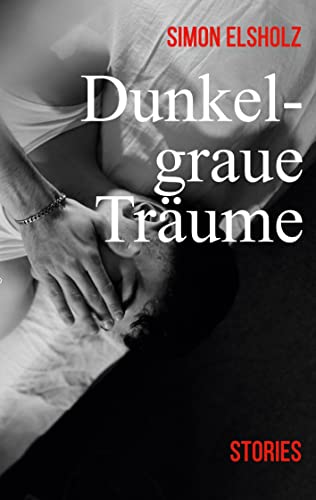 Dunkelgraue Träume: Stories von Book on Demand