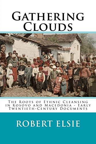 Gathering Clouds: The Roots of Ethnic Cleansing in Kosovo and Macedonia - Early Twentieth-Century Documents (Albanian Studies, Band 4) von Createspace Independent Publishing Platform