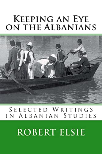 Keeping an Eye on the Albanians: Selected Writings in the Field of Albanian Studies von CREATESPACE