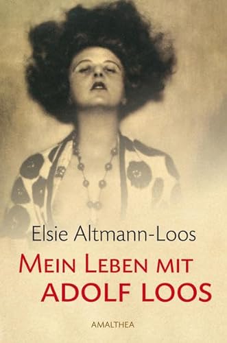 Mein Leben mit Adolf Loos von Amalthea Signum