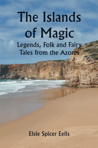 The Islands of Magic; Legends, Folk and Fairy Tales from the Azores von Classical Prints