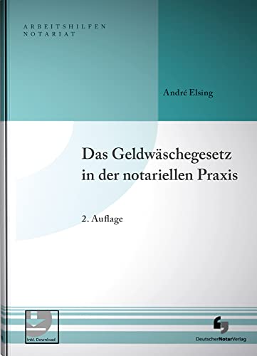 Das Geldwäschegesetz in der notariellen Praxis (Arbeitshilfen Notariat)