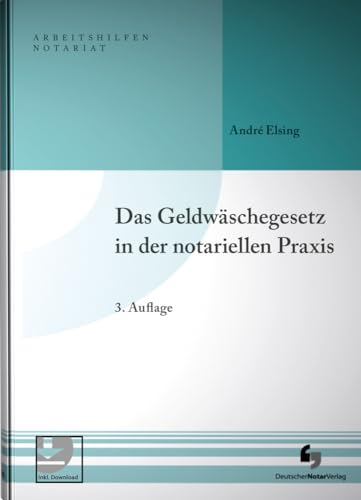 Das Geldwäschegesetz in der notariellen Praxis (Arbeitshilfen Notariat)