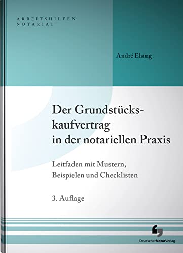 Der Grundstückskaufvertrag in der notariellen Praxis: Leitfaden mit Mustern, Beispielen und Checklisten, Buch inkl. Muster CD-ROM (Arbeitshilfen Notariat) von Deutscher Notarverlag