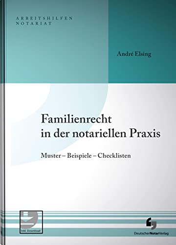 Familienrecht in der notariellen Praxis: Muster - Beispiele - Checklisten, Buch inkl. Muster-Download (Arbeitshilfen Notariat)