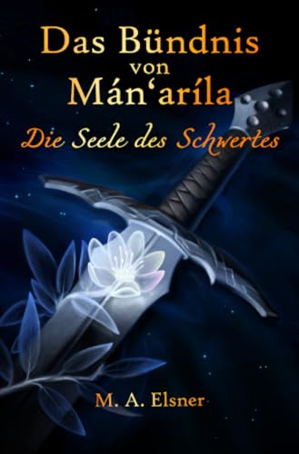 Das Bündnis von Mán'aríla: Die Seele des Schwertes von epubli