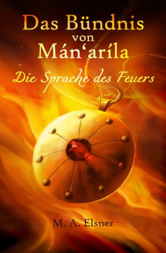Das Bündnis von Mán'aríla: Die Sprache des Feuers Das Bündnis von Mán'aríla: Die Sprache des Feuers von epubli