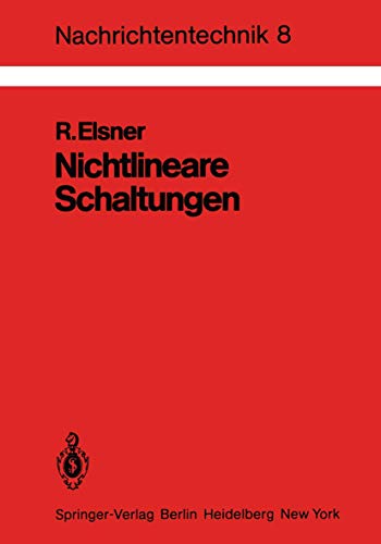 Nichtlineare Schaltungen: Grundlagen, Berechnungsmethoden, Anwendungen (Nachrichtentechnik, 8, Band 8)