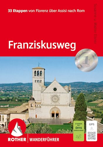 Franziskusweg: 33 Etappen von Florenz über Assisi nach Rom. Mit GPS-Tracks (Rother Wanderführer) von Rother Bergverlag