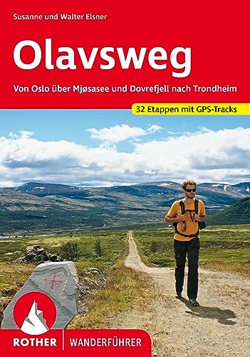 Olavsweg: Von Oslo über Mjøsasee und Dovrefjell nach Trondheim. 32 Etappen mit GPS-Tracks (Rother Wanderführer) von Rother Bergverlag
