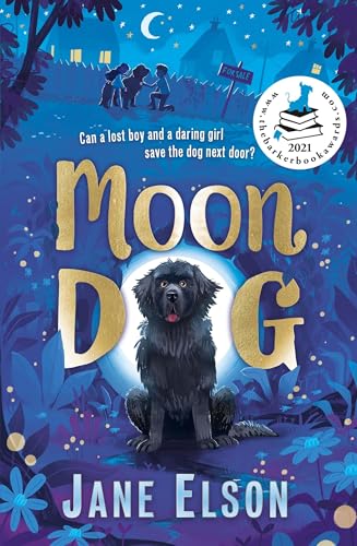 Moon Dog: A heart-warming animal tale of bravery and friendship