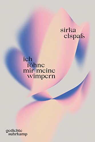 ich föhne mir meine wimpern: Gedichte | Das herzergreifende, kluge Debüt der Lyrikerin ich föhne mir meine wimpern: Gedichte | Das herzergreifende, kluge Debüt der Lyrikerin
