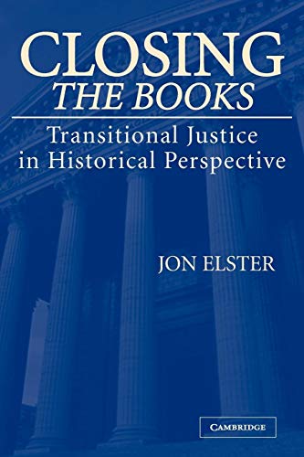 Closing the Books: Transitional Justice in Historical Perspective von Cambridge University Press