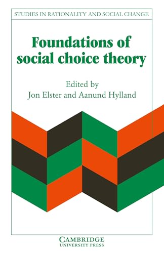 Foundations of Social Choice Theory (Studies in Rationality and Social Change) von Cambridge University Press