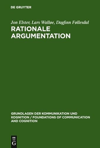 Rationale Argumentation: Ein Grundkurs in Argumentations- und Wissenschaftstheorie (Grundlagen der Kommunikation und Kognition / Foundations of Communication and Cognition)