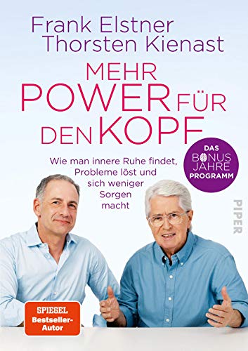 Mehr Power für den Kopf: Das Bonusjahre-Programm: Wie man innere Ruhe findet, Probleme löst und sich weniger Sorgen macht | Mentaltraining gegen Stress