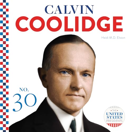 Calvin Coolidge (The United States Presidents) von Abdo Publishing