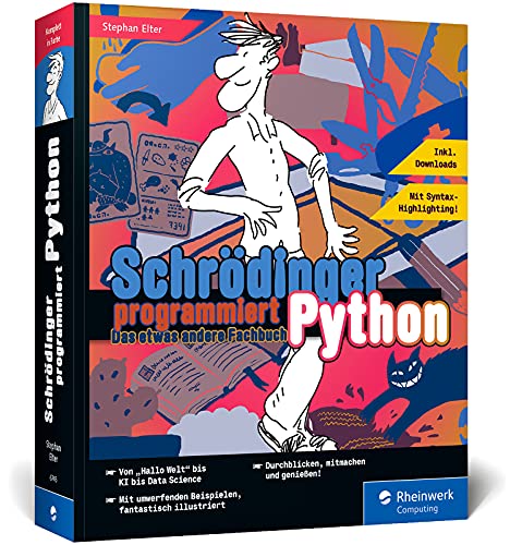 Schrödinger programmiert Python: Das etwas andere Fachbuch. Durchstarten mit Python! von Rheinwerk Verlag GmbH