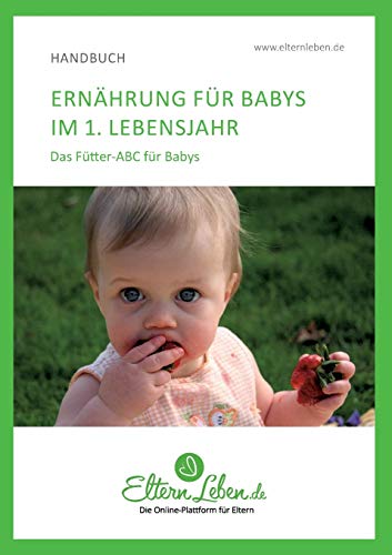 Ernährung für Babys im 1. Lebensjahr: Das Fütter-ABC für Babys von tredition