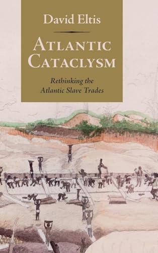 Atlantic Cataclysm: Rethinking the Atlantic Slave Trades von Cambridge University Press