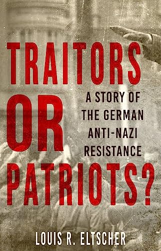 Traitors or Patriots?: A Story of the German Anti-Nazi Resistance von McNidder and Grace