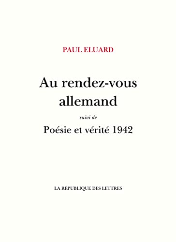 Au rendez-vous allemand: suivi de: Poésie et Vérité 1942 Au rendez-vous allemand: suivi de: Poésie et Vérité 1942