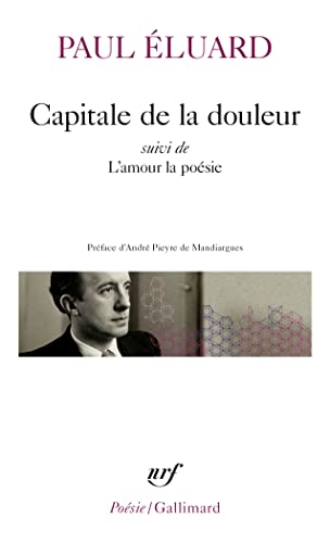 Capitale de la douleur / L'Amour la poésie: Suivi de L'amour la poésie von GALLIMARD