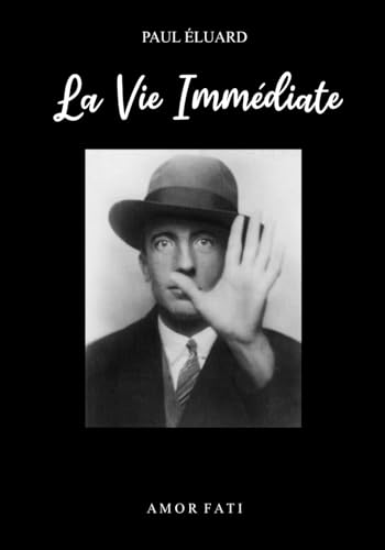 La Vie Immédiate: suivi de Comme deux gouttes d'eau La Vie Immédiate: suivi de Comme deux gouttes d'eau von Independently published