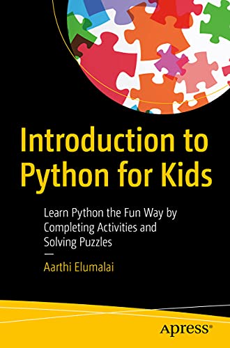 Introduction to Python for Kids: Learn Python the Fun Way by Completing Activities and Solving Puzzles von Apress