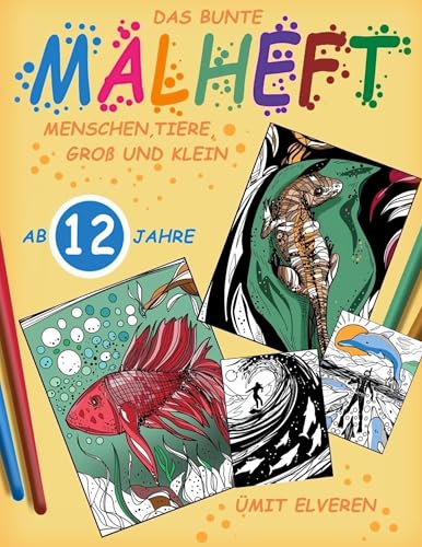 Das bunte Malheft, Menschen, Tiere, groß und klein: ümit comics von Book on Demand