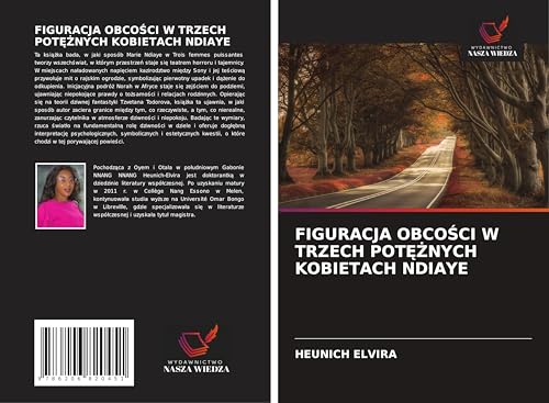 FIGURACJA OBCO¿CI W TRZECH POT¿¿NYCH KOBIETACH NDIAYE: DE von Wydawnictwo Nasza Wiedza