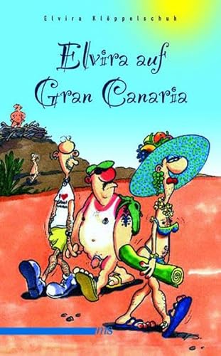 Elvira auf Gran Canaria: Urlaub, Schwule, Strand und Tanz von Mnnerschwarm Verlag