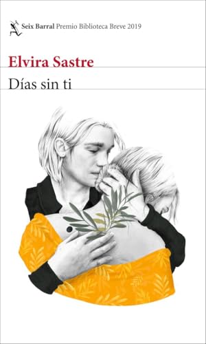 Días sin ti: Premio Biblioteca Breve 2019 von Planeta