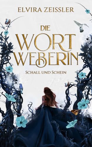 Die Wortweberin - Schall und Schein: Mitreißende High Romantasy (Band 1)