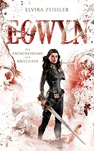 Eowyn: Die Entscheidung der Kriegerin (Eowyn-Saga II) von Elvira Zeißler (Nova MD)