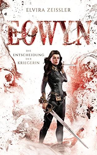 Eowyn: Die Entscheidung der Kriegerin (Eowyn-Saga II) von NOVA MD
