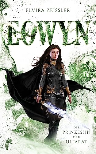 Eowyn: Die Prinzessin der Ulfarat (Eowyn-Saga IV) von Elvira Zeißler (Nova MD)