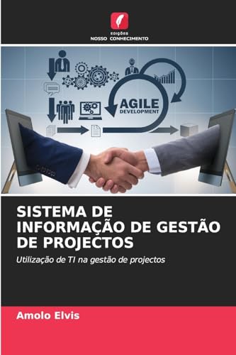 SISTEMA DE INFORMAÇÃO DE GESTÃO DE PROJECTOS: Utilização de TI na gestão de projectos von Edições Nosso Conhecimento