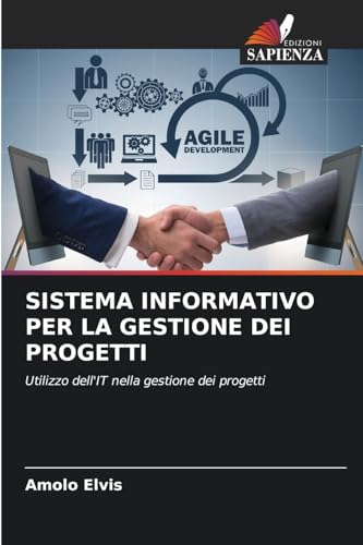 SISTEMA INFORMATIVO PER LA GESTIONE DEI PROGETTI: Utilizzo dell'IT nella gestione dei progetti von Edizioni Sapienza