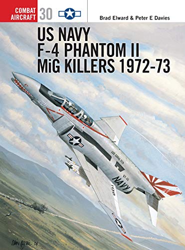 US Navy F-4 Phantom II MiG Killers 1971-73: 1972-73 (Combat Aircraft, 30)