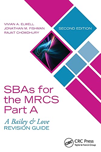 SBAs for the MRCS Part A: A Bailey & Love Revision Guide von CRC Press
