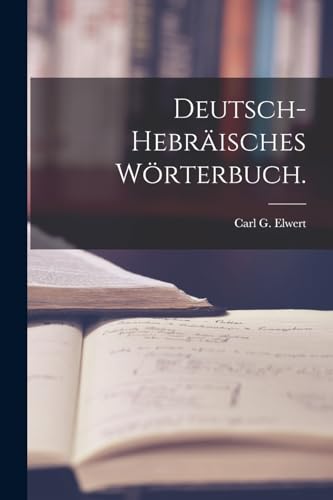 Deutsch-hebräisches Wörterbuch. von Legare Street Press