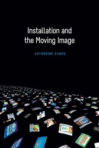 Installation and the Moving Image von Wallflower Press