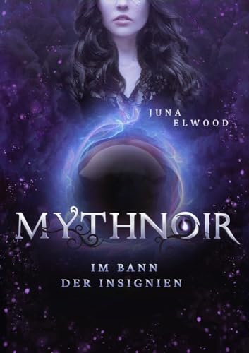 Mythnoir: Im Bann der Insignien (Insignien-Saga)