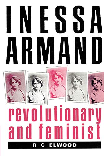 Inessa Armand: Revolutionary and Feminist von Cambridge University Press