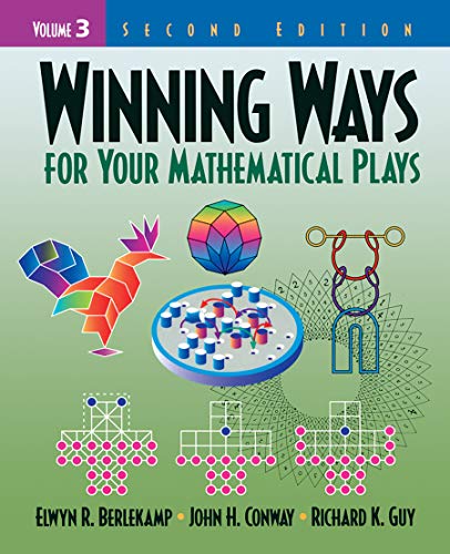 Winning Ways for Your Mathematical Plays, Vol. 3 (AK Peters/CRC Recreational Mathematics, Band 3)