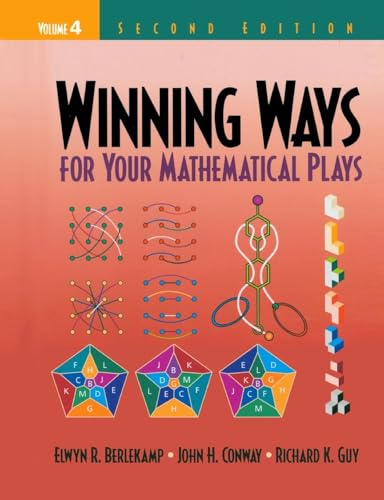 Winning Ways for Your Mathematical Plays, Volume 4 (AK Peters/CRC Recreational Mathematics, Band 4) Winning Ways for Your Mathematical Plays, Volume 4 (AK Peters/CRC Recreational Mathematics, Band 4)