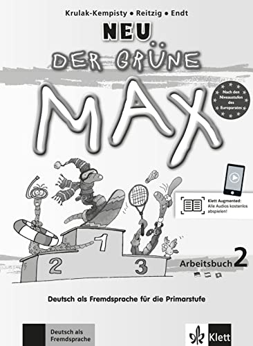 Der grüne Max Neu 2: Deutsch als Fremdsprache für die Primarstufe. Arbeitsbuch mit Audios (Der grüne Max Neu: Deutsch als Fremdsprache für die Primarstufe, Band 2) von Klett