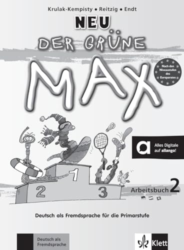 Der grüne Max Neu 2: Deutsch als Fremdsprache für die Primarstufe. Arbeitsbuch mit Audios (Der grüne Max Neu: Deutsch als Fremdsprache für die Primarstufe, Band 2)