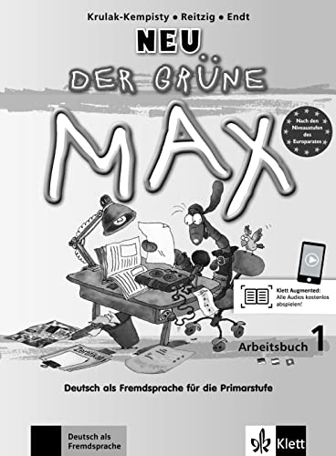 Der grüne Max Neu 1: Deutsch als Fremdsprache für die Primarstufe. Arbeitsbuch mit Audios (Der grüne Max Neu: Deutsch als Fremdsprache für die Primarstufe) von Klett